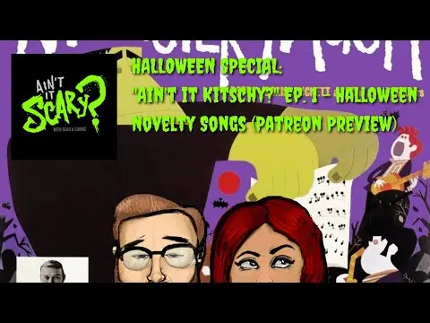 Ain't it Scary? Podcast - HALLOWEEN SPECIAL: "Ain't it Kitschy?" - Halloween Novelty Songs (Patreon)