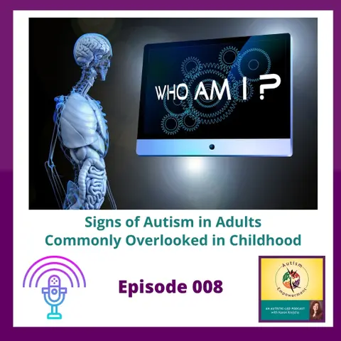 Ep. 8: Signs of Autism in Adults Commonly Overlooked in Childhood