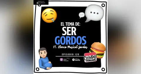 120. El Tema De: Ser GORDOS (Ft. Elenco Musical Gordos)