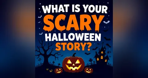 What is Your SCARY TRUE Halloween Story?