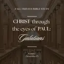 Christ Through the Eyes of Paul – Session 7