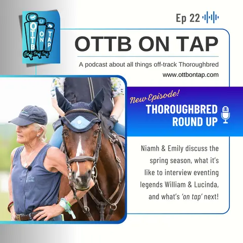 Ep 22: Thoroughbred Round Up!
