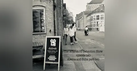 The Afterskool Detention Show episode two Aleena and Suha