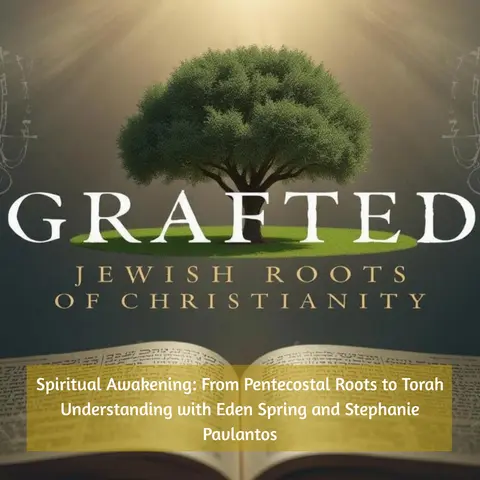Spiritual Awakening: From Pentecostal Roots to Torah Understanding with Eden Spring