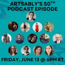 Episode 50: ArtsAbly in live Conversation with artists