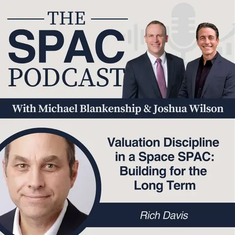 Valuation Discipline in a Space SPAC: Building for the Long Term — Rich Davis