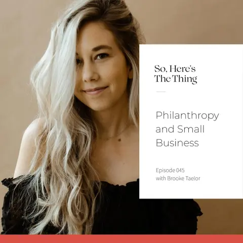 Episode 45: Philanthropy and Small Business with Brooke Taelor