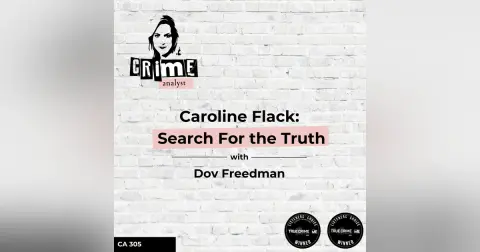Ep 305: Caroline Flack: Search For the Truth with Dov Freedman