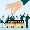 Episódio #163 – Primeiro emprego V2
