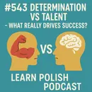 #543 Determination vs Talent — What Really Drives Success?