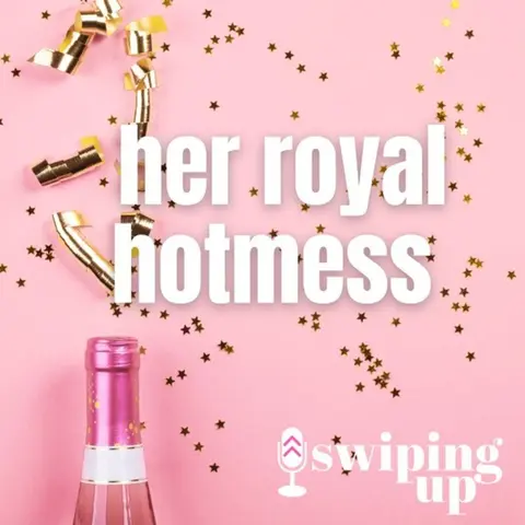 S3 Ep42: Her Royal Hotmess