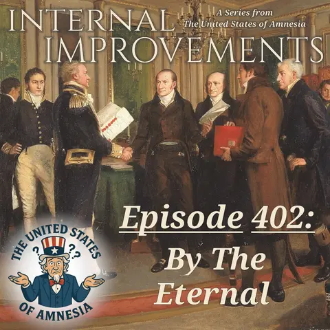 402: Internal Improvements - By The Eternal!