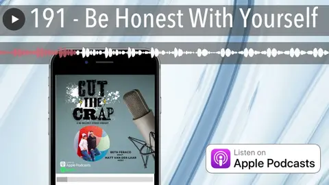 191 - Be Honest With Yourself