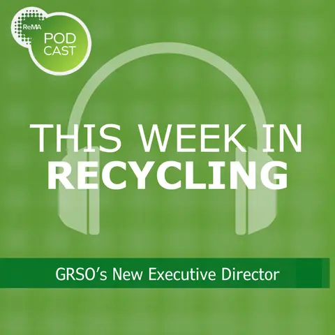 This Week in Recycling: GRSO’s New Executive Director