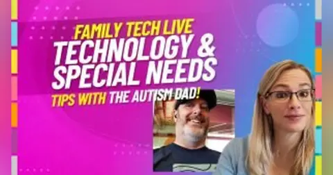 Technology and Special Needs with the Autism Dad
