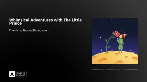 Whimsical Adventures with The Little Prince
