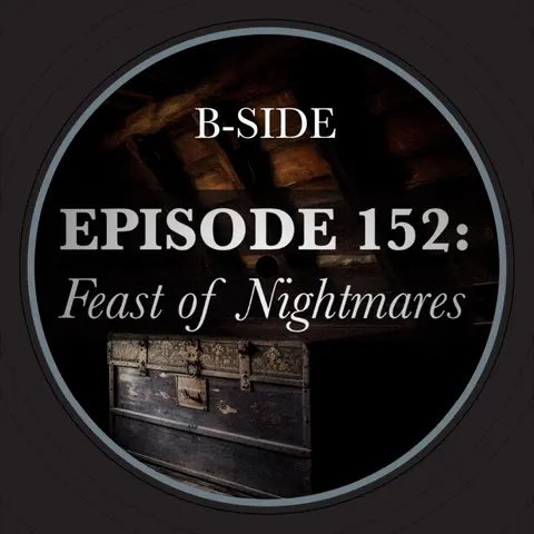 Episode 152B: Feast of Nightmares