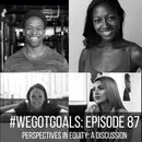 Podcast ReShare: Four #WeGotGoals Guests Share Perspectives of Equity in Fitness