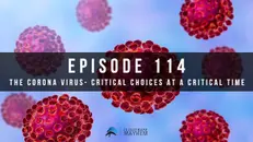 The Corona Virus- Critical Choices in a Critical Time