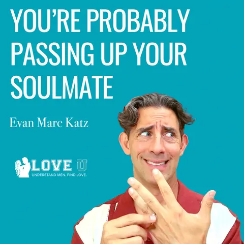 You’re Probably Passing Up Your Soulmate