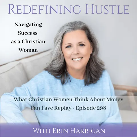 What Christian Women Think About Money – Ep 298