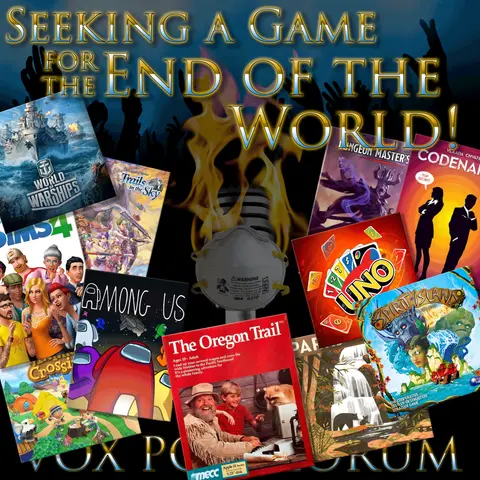 e153. Seeking a Game for the End of the World