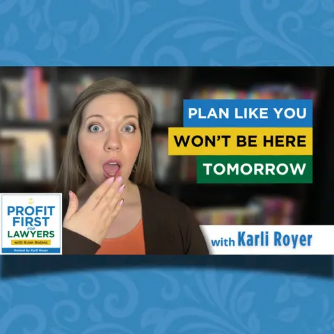 Plan Like You Won’t Be Here Tomorrow