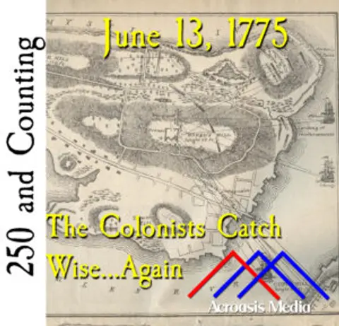 June 13, 1775: Colonists Catch Wise…Again