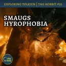 146. Smaug’s Hydrophobia – The Hobbit #31