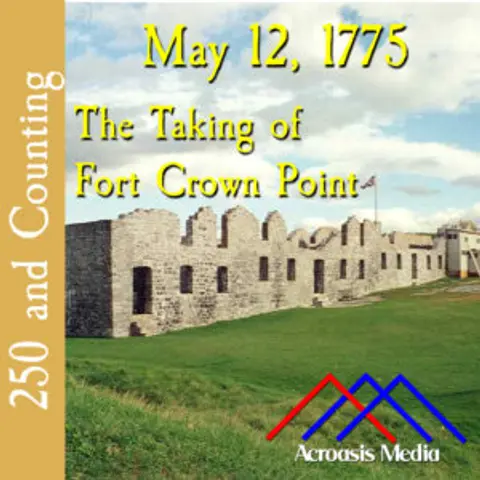 May 12, 1775: The Taking of Fort Crown Point