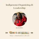 S5E9: Indigenous Organizing & Leadership (Part II) with Jacob Johns