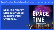 Eos: The Nearby Molecular Cloud; Jupiter’s Polar Cyclones...