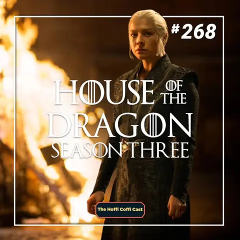 268 - House of the Dragon Season 3