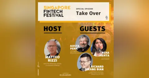 Special Episode: Singapore Fintech Festival – Take Over