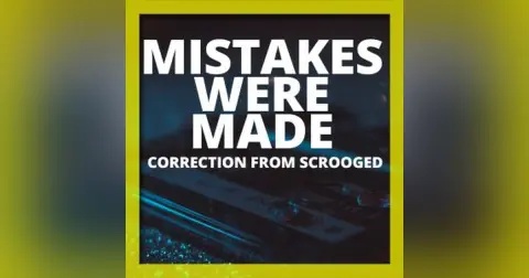 Mistakes Were Made – Scrooged Correction