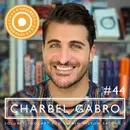 44. Charbel Gabro – ”Det förflutna lär mig, men jag lever inte kvar där.”