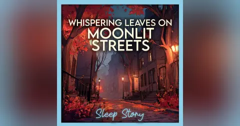 Lunehaven: The Town of Whispering Leaves and Silver Mist | Relaxing Bedtime Story for Adults, Cozy Sleep Story, Deep Sleep Meditation & ASMR Storytelling