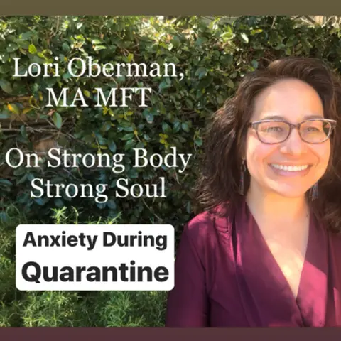 Anxiety Relief During Quarantine: Welcome Lori Oberman, MA MFT