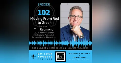 Ep 102: Moving From Red to Green
