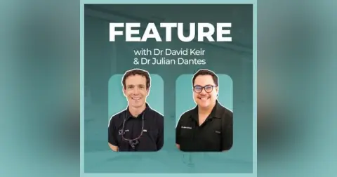 Feature #99 – Mastering General Dentistry: From mistakes to mentorship with Dr Julian Dantes