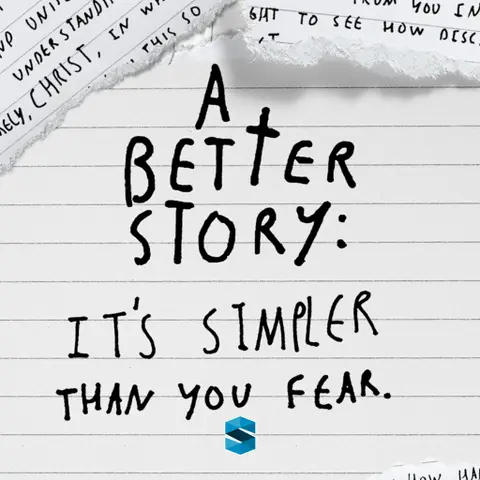 A Better Story: It’s Simpler Than You Fear