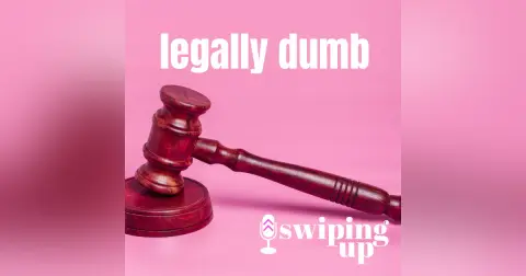S3 Ep17: Legally Dumb