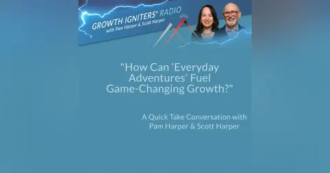 How Can “Everyday Adventures” Ignite Game-Changing Growth?