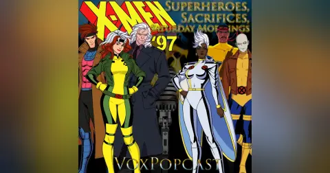 e319. X-men ’97 Revisited: Superheroes, Sacrifices, & Saturday Mornings
