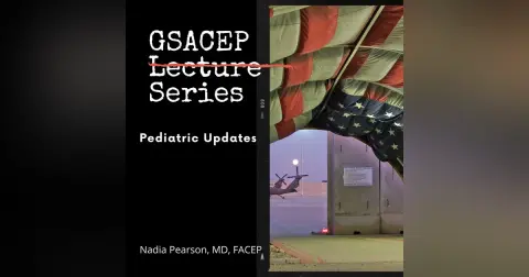 GSACEP Lecture Series: Pediatric Updates by Dr. Nadia Pearson