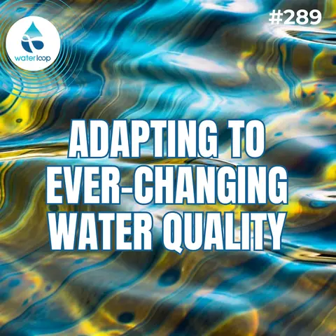 How Utilities Can Adapt To Ever-Changing Water Quality