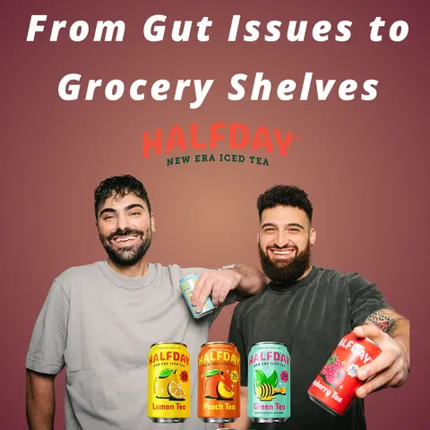 Halfday Ice Tea (Part 2) - From Gut Issues to Grocery Shelves