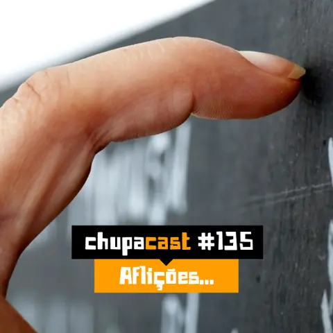 Episódio #135 – Aflições