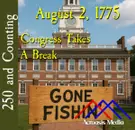 August 2, 1775: Congress Takes A Break