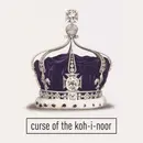 Curse of the Koh-I-Noor Diamond